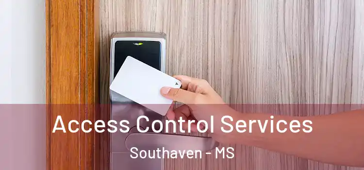  Access Control Services Southaven - MS