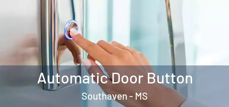 Automatic Door Button Southaven - MS