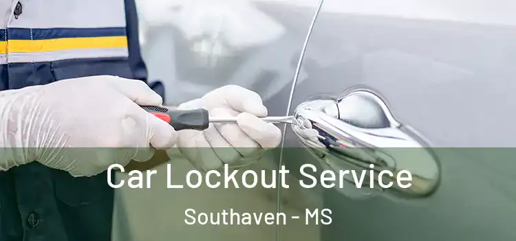  Car Lockout Service Southaven - MS