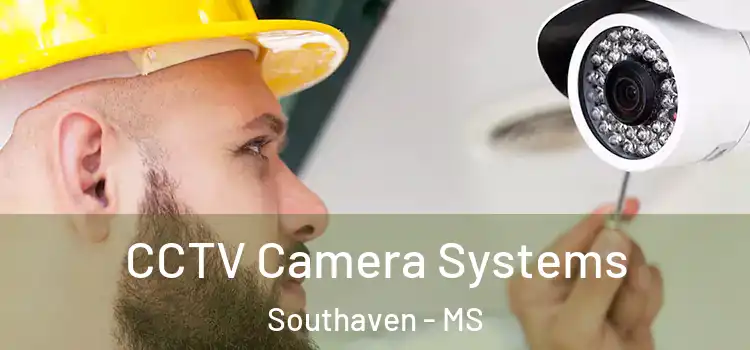 CCTV Camera Systems Southaven - MS