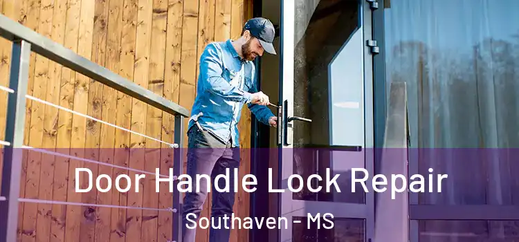  Door Handle Lock Repair Southaven - MS