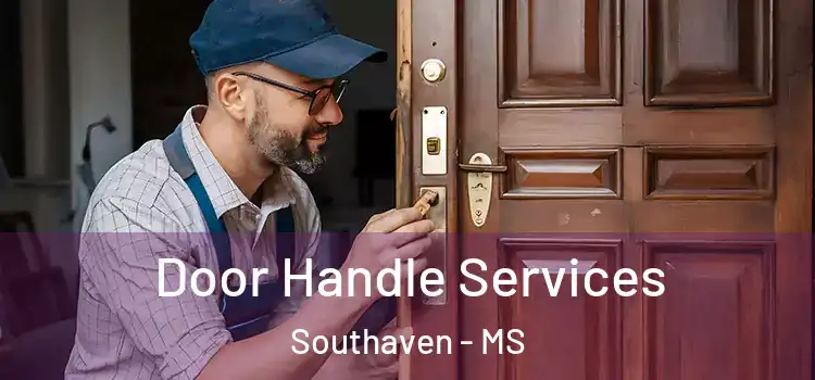 Door Handle Services Southaven - MS