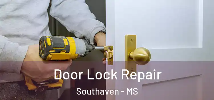  Door Lock Repair Southaven - MS