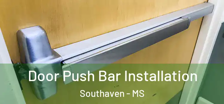 Door Push Bar Installation Southaven - MS