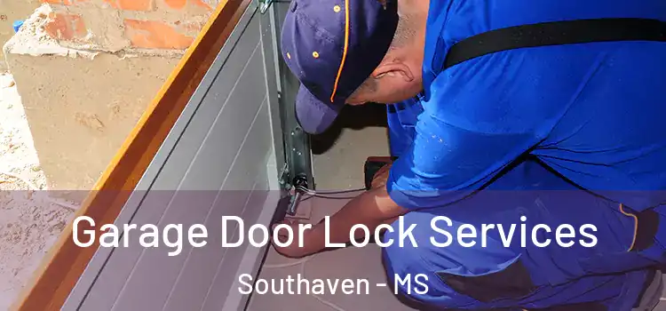 Garage Door Lock Services Southaven - MS