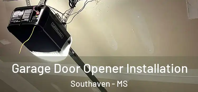  Garage Door Opener Installation Southaven - MS