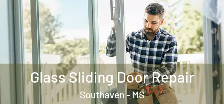 Glass Sliding Door Repair Southaven - MS