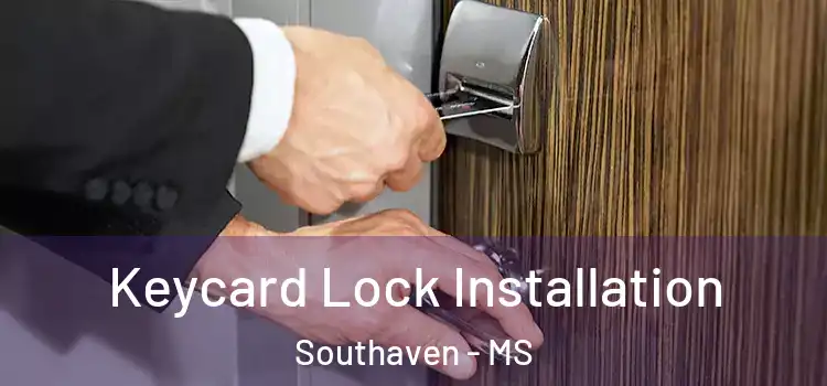 Keycard Lock Installation Southaven - MS