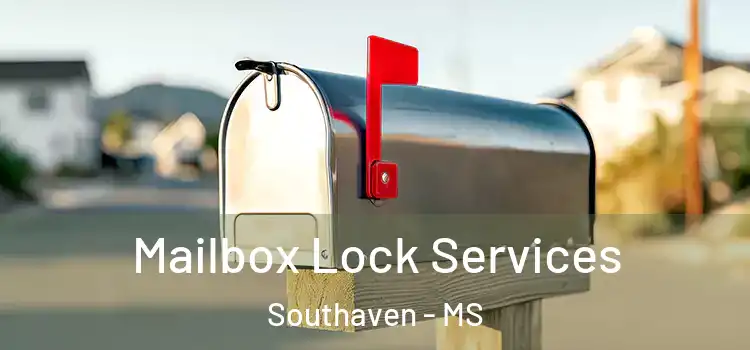  Mailbox Lock Services Southaven - MS