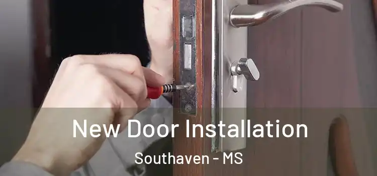 New Door Installation Southaven - MS