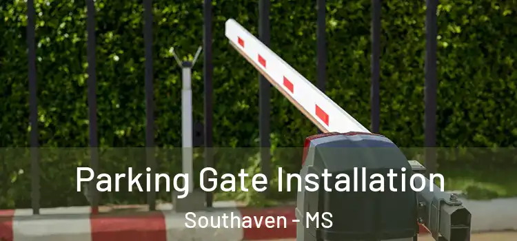 Parking Gate Installation Southaven - MS