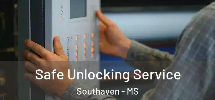Safe Unlocking Service Southaven - MS