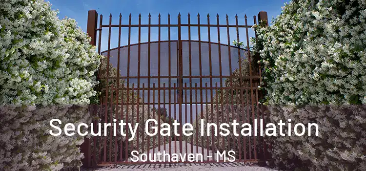 Security Gate Installation Southaven - MS