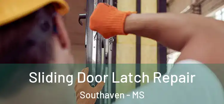 Sliding Door Latch Repair Southaven - MS