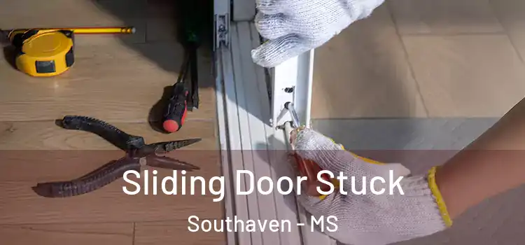 Sliding Door Stuck Southaven - MS