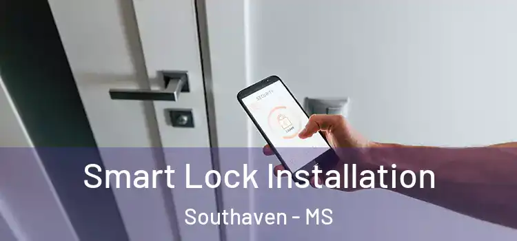  Smart Lock Installation Southaven - MS
